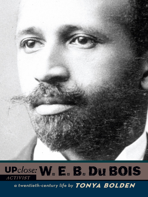 Title details for W. E. B. Du Bois by Tonya Bolden - Available